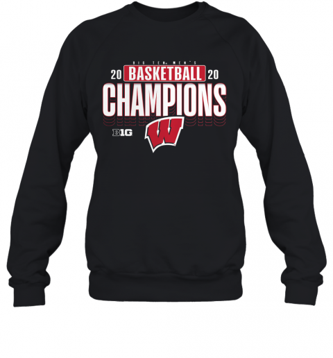 Wisconsin Badgers 2020 Big Ten Men'S Basketball Champions T-Shirt Unisex Sweatshirt