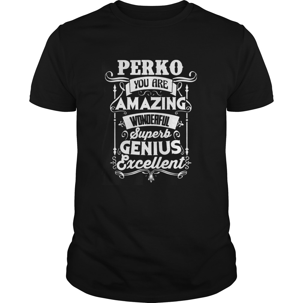 You Are Amazing Wonderful Supers Perko shirt