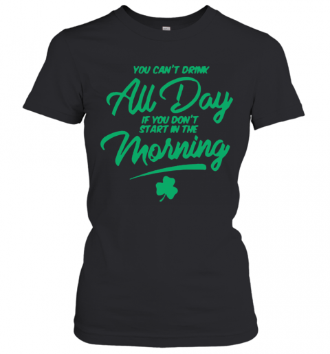 You Can'T Au Day If You Don'T Start In The Morning 2020 T-Shirt Classic Women's T-shirt