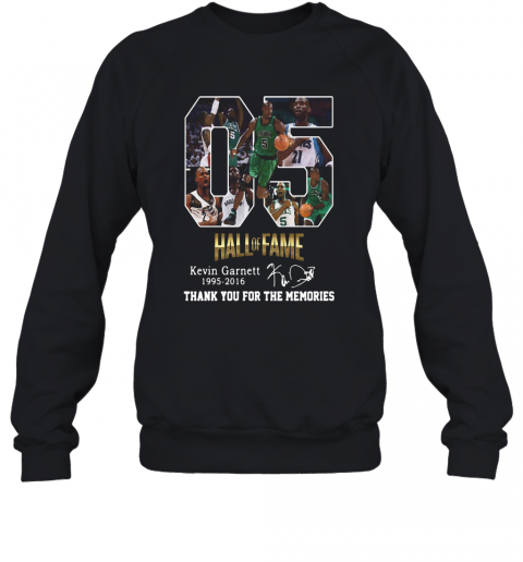 05 Hall Of Fame Kevin Garnett 1995 2016 Signature T-Shirt Unisex Sweatshirt