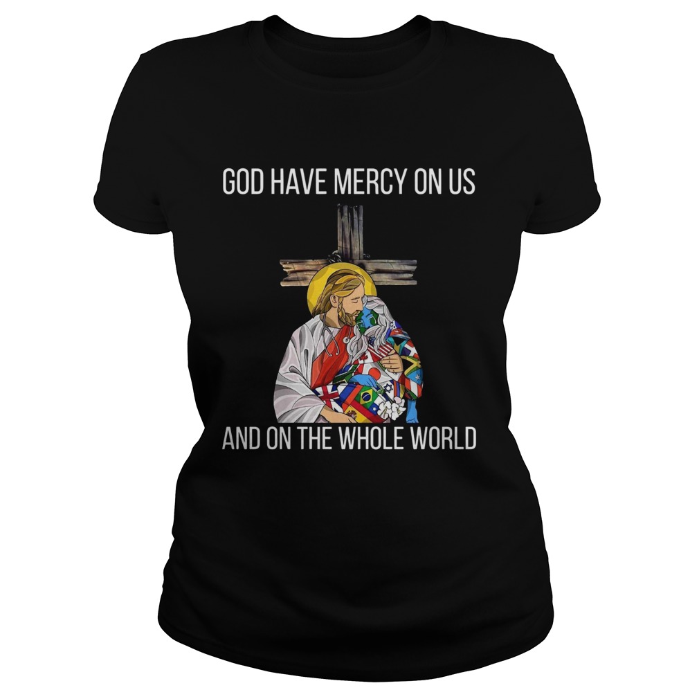 1585882298God Have Mercy On Us And On the Whole World Classic Ladies