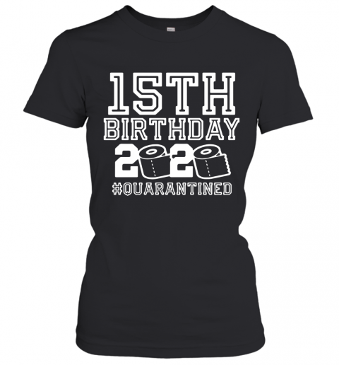 15Th Birthday 2020 Quarantine T-Shirt Classic Women's T-shirt