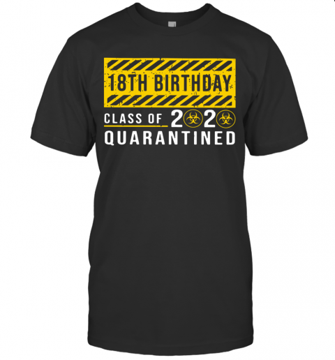 18Th Birthday Class Of 2020 Quarantined T-Shirt