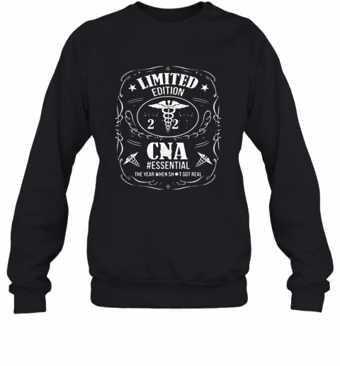 2020 CNA Essential The Year When Shit Got Real Covid 19 T-Shirt Unisex Sweatshirt