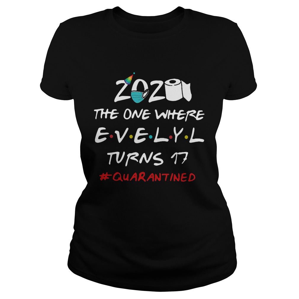 2020 The One Where Evelyl Turns 17 Quarantined Classic Ladies