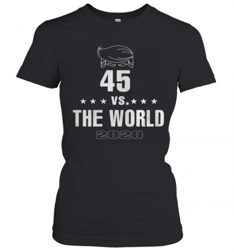 45 Vs The World 2020 Donald Trump T-Shirt Classic Women's T-shirt