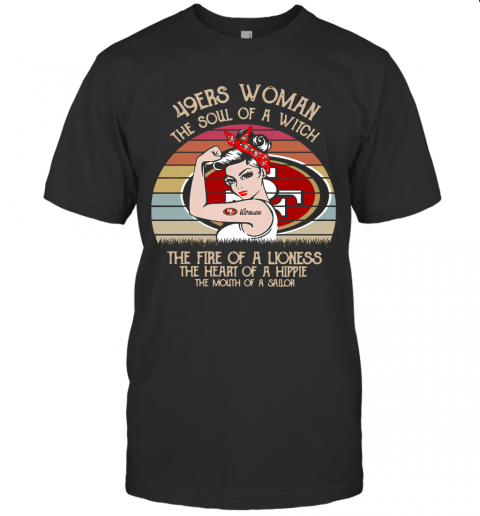 49Ers Woman The Soul Of A Witch The Fire Of A Lioness The Heart Of A Hippie Vintage T-Shirt