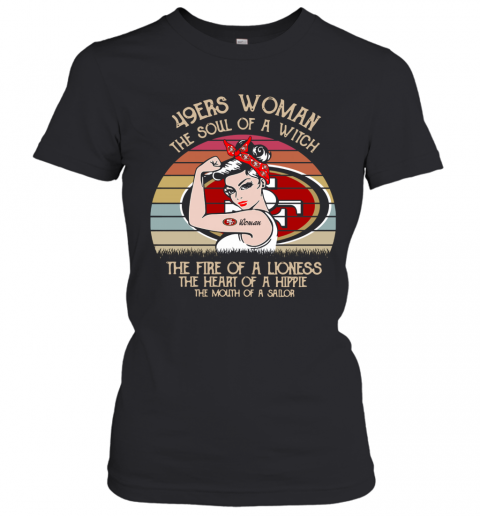 49Ers Woman The Soul Of A Witch The Fire Of A Lioness The Heart Of A Hippie Vintage T-Shirt Classic Women's T-shirt