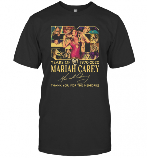 50 Years Of 1970 2020 Mariah Carey Thank You For The Memories Signature T-Shirt