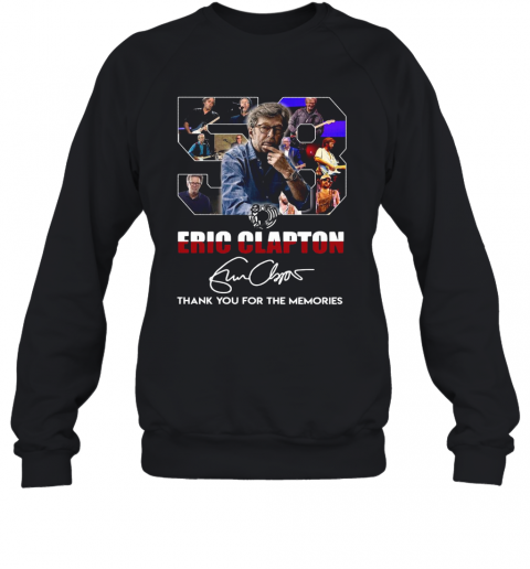 58 Years Of 1962 2020 Eric Clapton Thank You For The Memories Signature T-Shirt Unisex Sweatshirt
