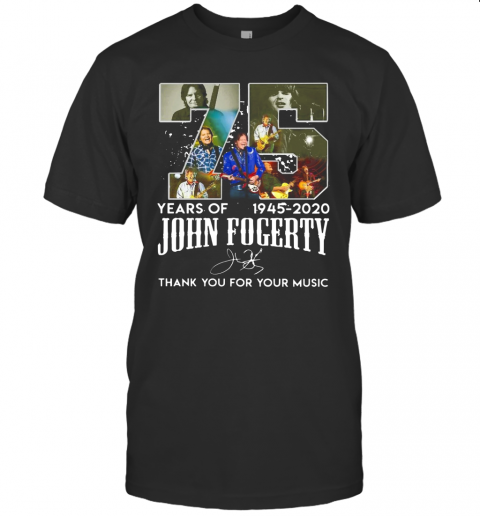 75 Year Of 1945 2020 John Fogerty Thank You For Your Music T-Shirt