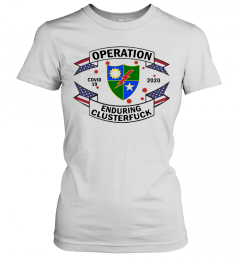 75Th Ranger Regiment Operation Covid 19 2020 Enduring Clusterfuck T-Shirt Classic Women's T-shirt