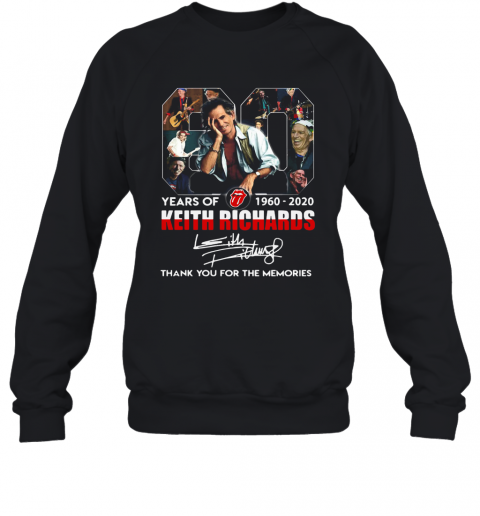 80 Years Of 1960 2020 The Rolling Stones Keith Richard Thank You For The Memories Signatures T-Shirt Unisex Sweatshirt