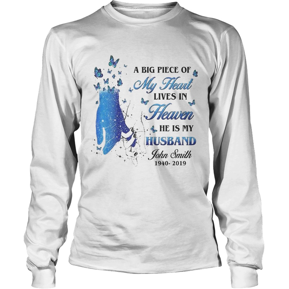 A Big Piece Of My Heart Lives In Heaven He Is My Husband John Smith Long Sleeve