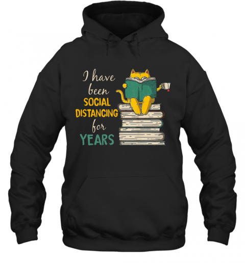 A Have Been Social Distancing For Years T-Shirt Unisex Hoodie
