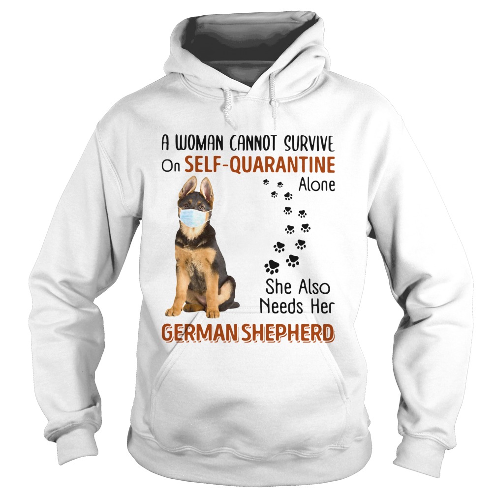 A Woman Cannot On Self Quarantine Alone She Also Needs Her German Shepherd Hoodie
