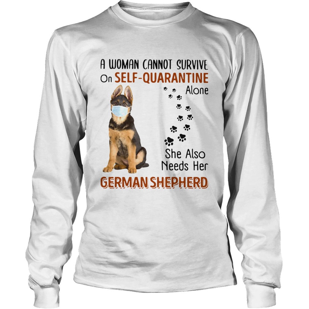 A Woman Cannot On Self Quarantine Alone She Also Needs Her German Shepherd Long Sleeve