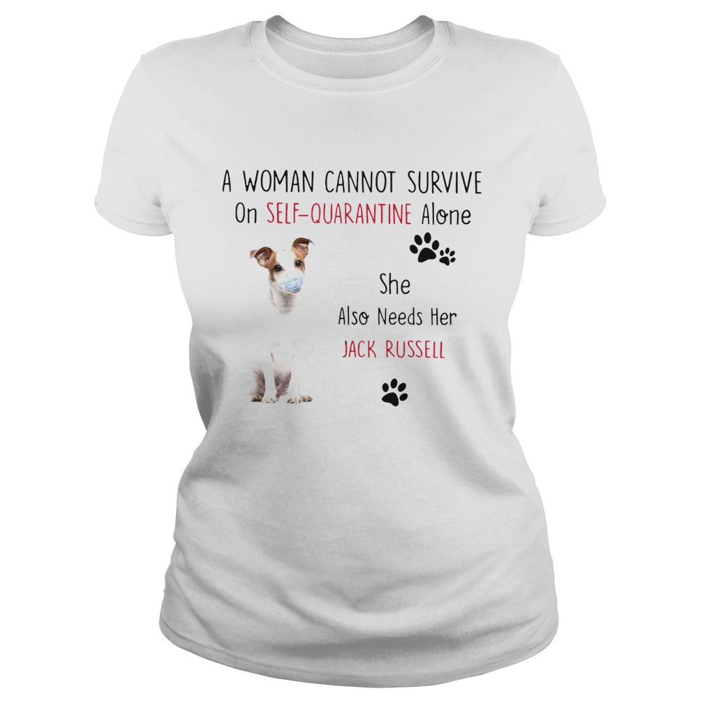 A Woman Cannot Survive On Self Quarantine Alone She Also Needs Her Jack Russell Classic Ladies