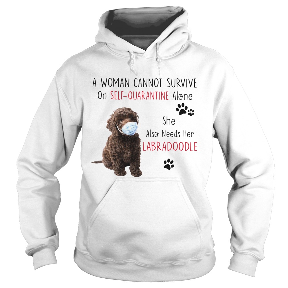 A Woman Cannot Survive On Self Quarantine Alone She Also Needs Her Labradoodle Hoodie