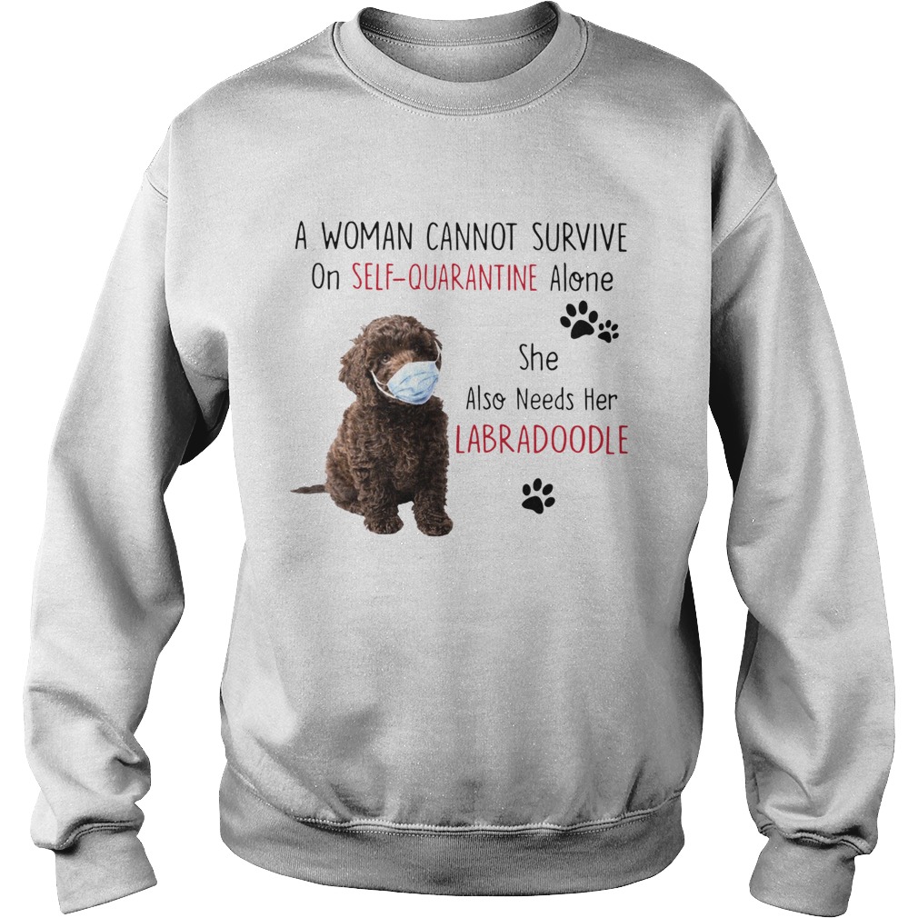 A Woman Cannot Survive On Self Quarantine Alone She Also Needs Her Labradoodle Sweatshirt