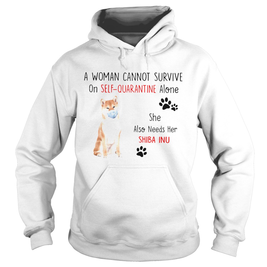 A Woman Cannot Survive On Self Quarantine Alone She Also Needs Her Shiba Hoodie