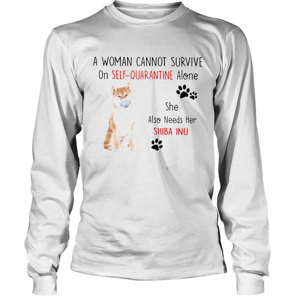 A Woman Cannot Survive On Self Quarantine Alone She Also Needs Her Shiba Long Sleeve