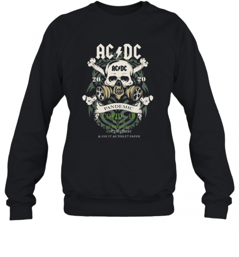ACDC 2020 Pandemic Covid 19 In Case T-Shirt Unisex Sweatshirt