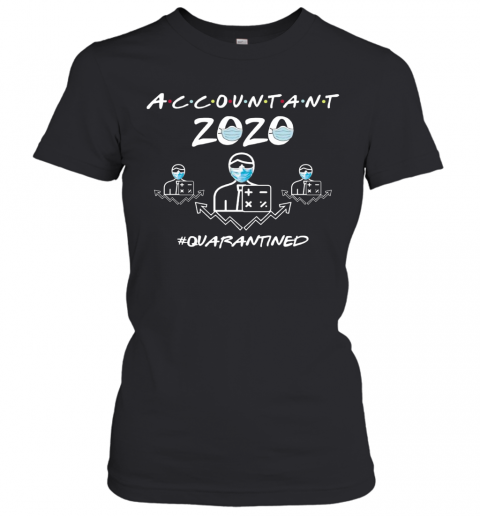 Accountant Quarantined 2020 T-Shirt Classic Women's T-shirt