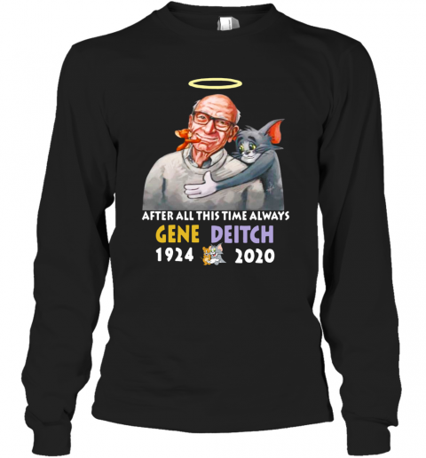 After All This Time Always Gene Deitch 1924 2020 T-Shirt Long Sleeved T-shirt 