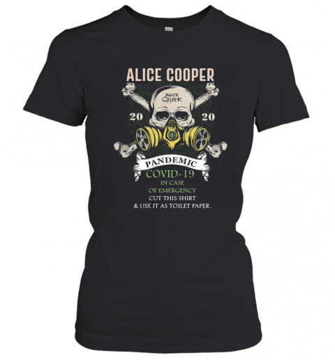 Alice Cooper 2020 Pandemic Covid 19 In Case Of Emergency T-Shirt Classic Women's T-shirt