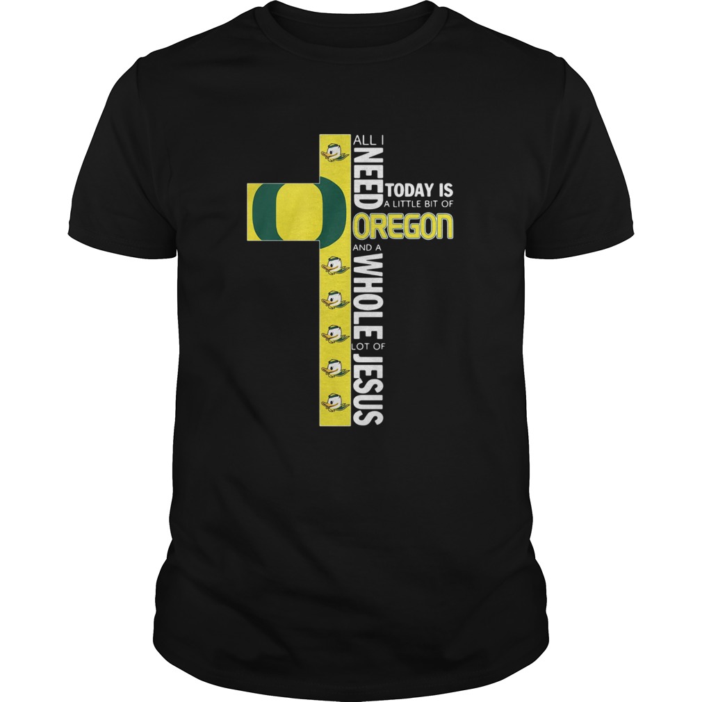 All I Need Today Is A Little Bit Of Oregon And Whole Lot Of Jesus