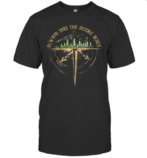 Always Take The Scenic Route Camping T-Shirt