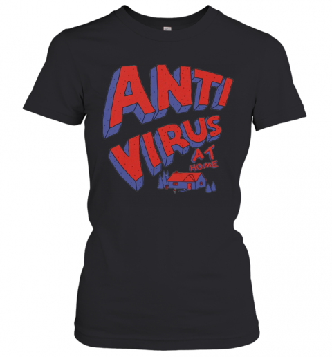 Anti Virus At Home T-Shirt Classic Women's T-shirt