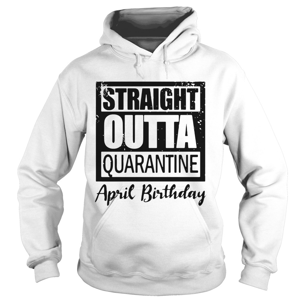 April Girls 2020 The One Where They Were Quarantined 2020 Quarantine Birthday Official Hoodie