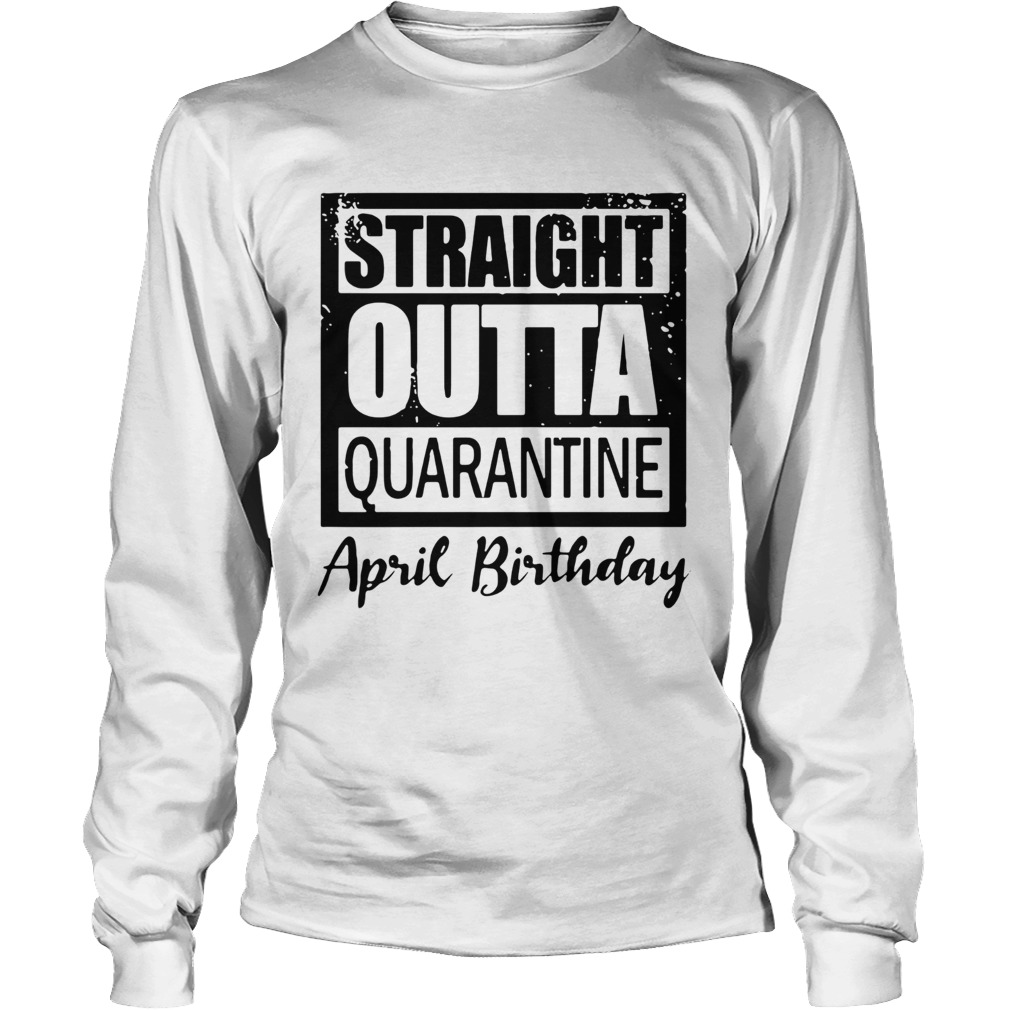 April Girls 2020 The One Where They Were Quarantined 2020 Quarantine Birthday Official Long Sleeve