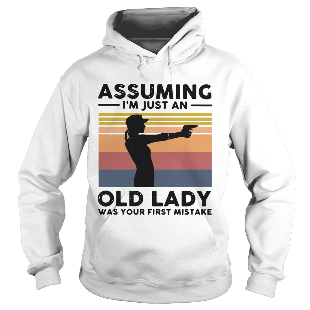 Assuming Im Just An Old Lady Was Your First Mistake Vintage Hoodie