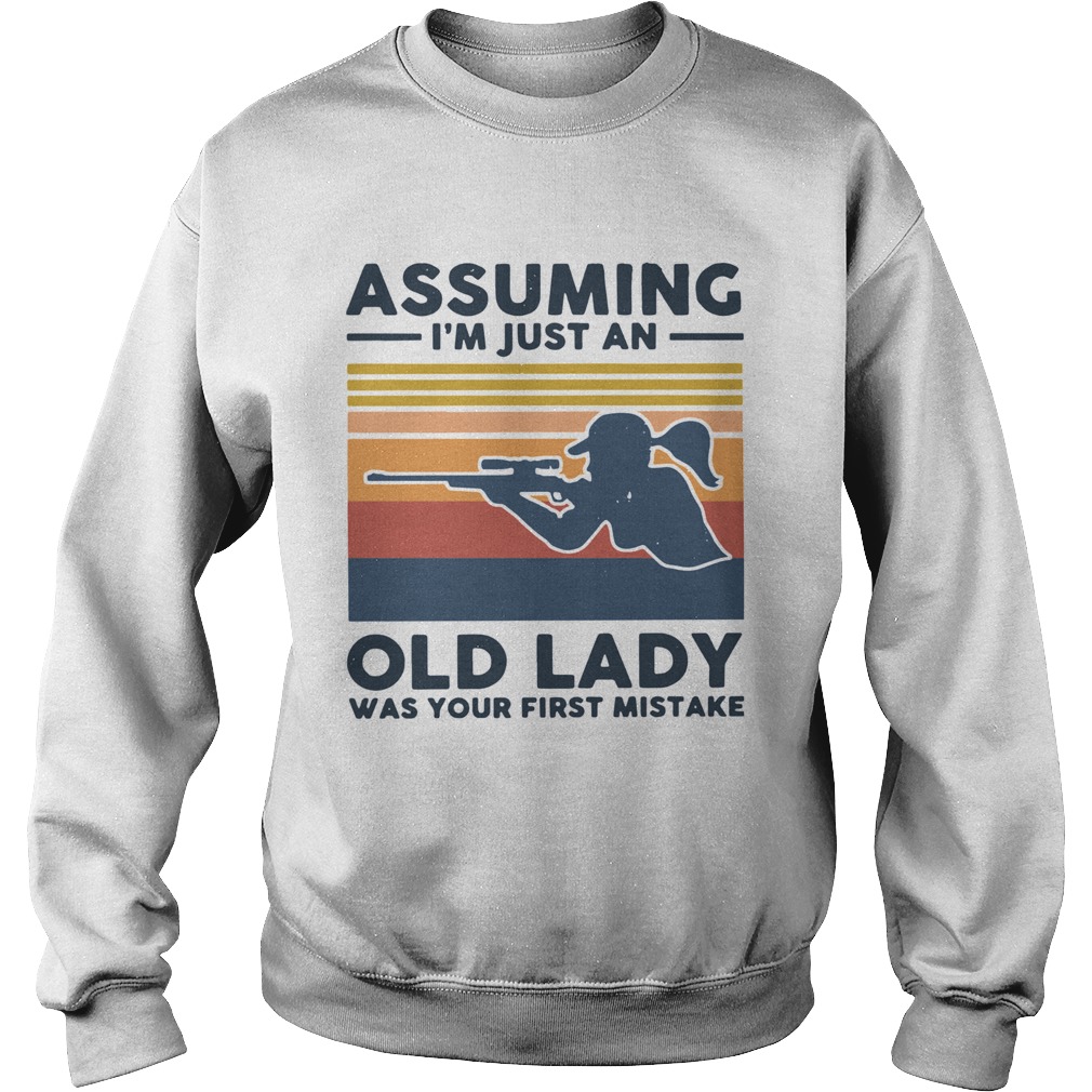 Assuming Im Just An Old Lady Was Your First Mistake Vintage Sweatshirt