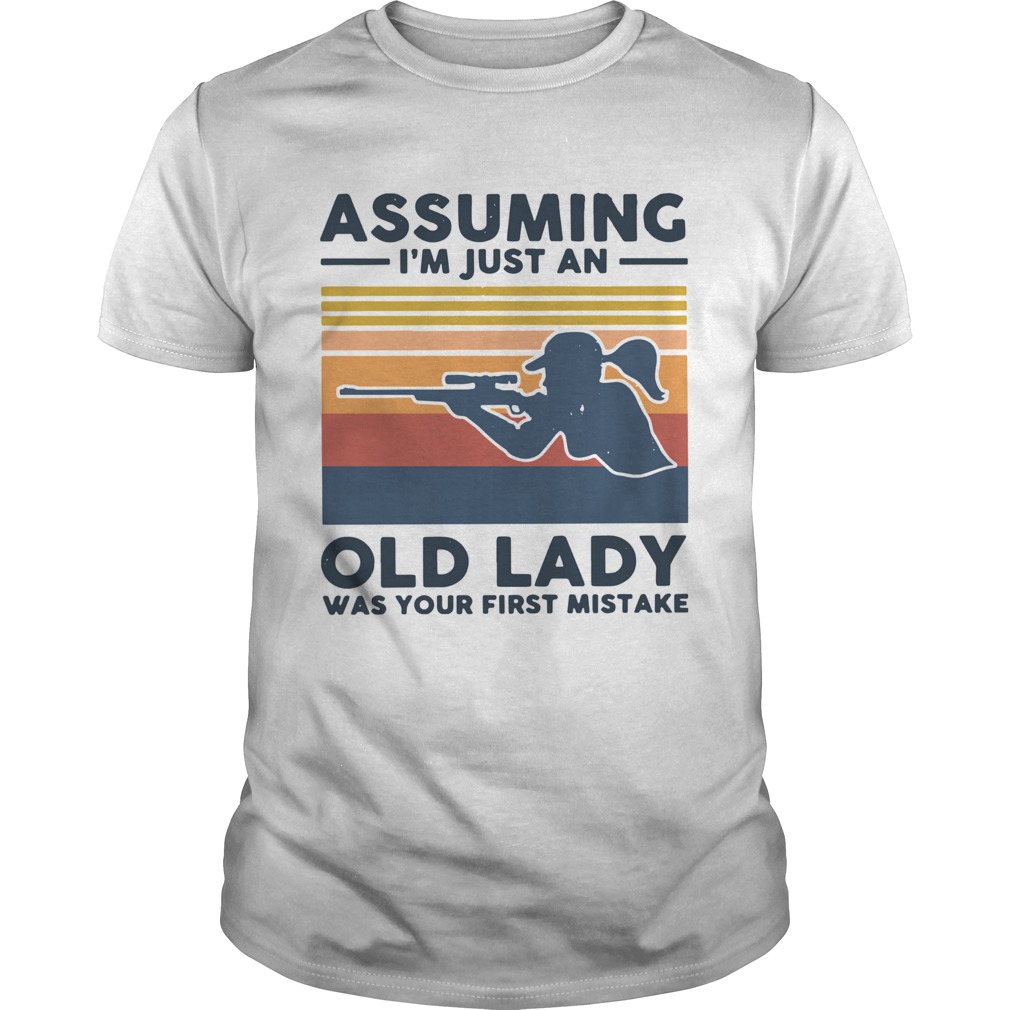 Assuming Im Just An Old Lady Was Your First Mistake Vintage shirt
