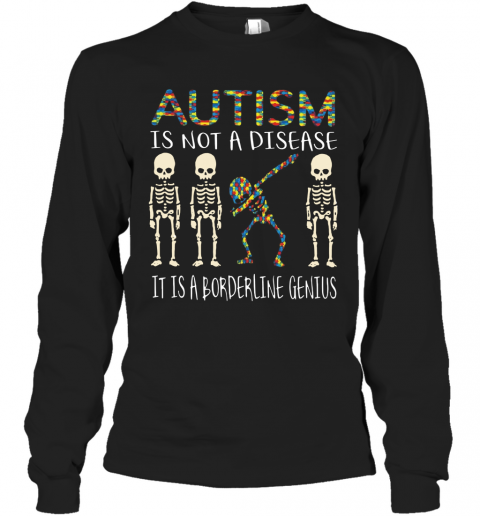 Autism Is Not A Disease Autism Awareness T-Shirt Long Sleeved T-shirt 
