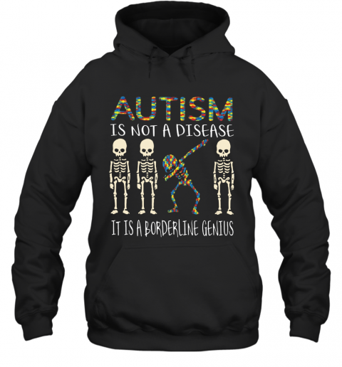 Autism Is Not A Disease Autism Awareness T-Shirt Unisex Hoodie