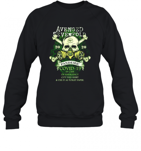 Avenged Sevenfold 2020 Pandemic Covid 19 In Case Of Emergency T-Shirt Unisex Sweatshirt