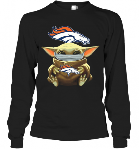 Baby Yoda Face Mask Denver Broncos T-Shirt Long Sleeved T-shirt 