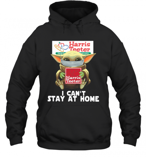 Baby Yoda Face Mask Harris Teeter Can't Stay At Home T-Shirt Unisex Hoodie