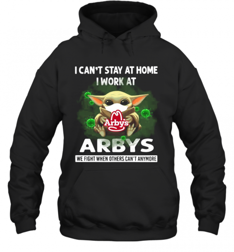 Baby Yoda Face Mask Hug Arbys I Can'T Stay At Home I Work At T-Shirt Unisex Hoodie