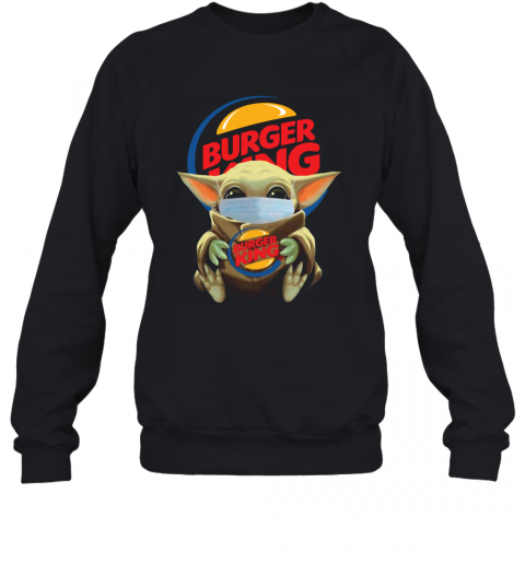 Baby Yoda Face Mask Hug Burger King T-Shirt Unisex Sweatshirt