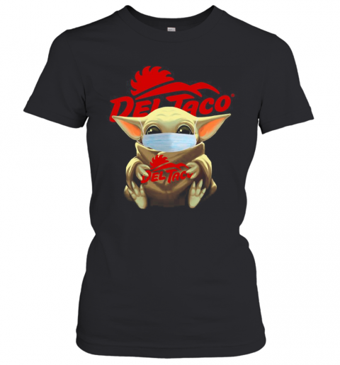 Baby Yoda Face Mask Hug Del Taco T-Shirt Classic Women's T-shirt
