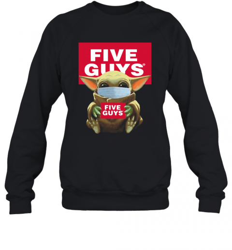 Baby Yoda Face Mask Hug Five Guys T-Shirt Unisex Sweatshirt