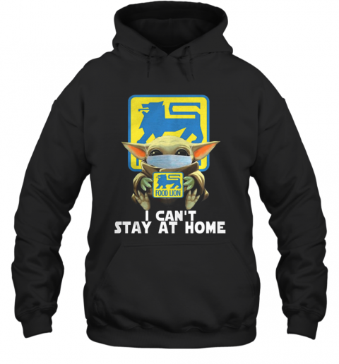 Baby Yoda Face Mask Hug Food Lion I Can't Stay At Home T-Shirt Unisex Hoodie