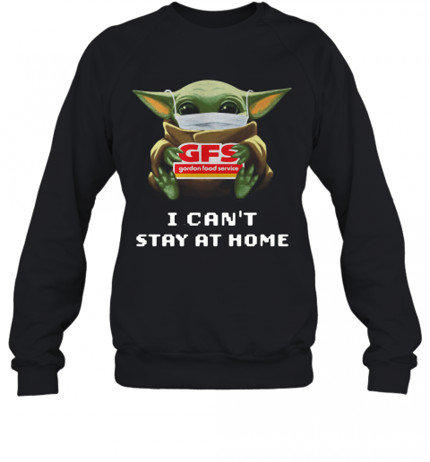 Baby Yoda Face Mask Hug GFS I Can'T Stay At Home T-Shirt Unisex Sweatshirt