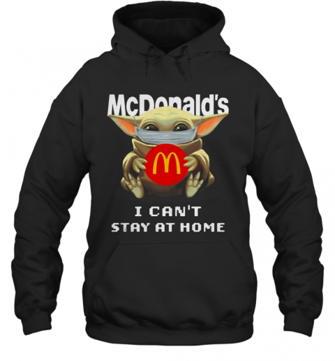 Baby Yoda Face Mask Hug Mcdonald'S I Can'T Stay At Home T-Shirt Unisex Hoodie